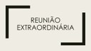 1ª Reunião Extraordinária do Exercício Legislativo de 2020